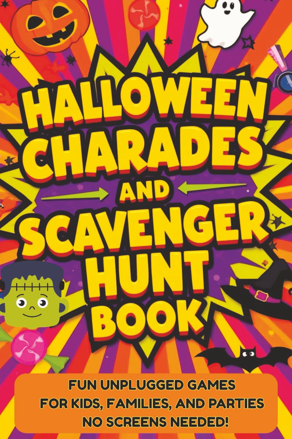 Halloween Charades and Scavenger Hunt Book: Fun unplugged games for kids, families, and parties