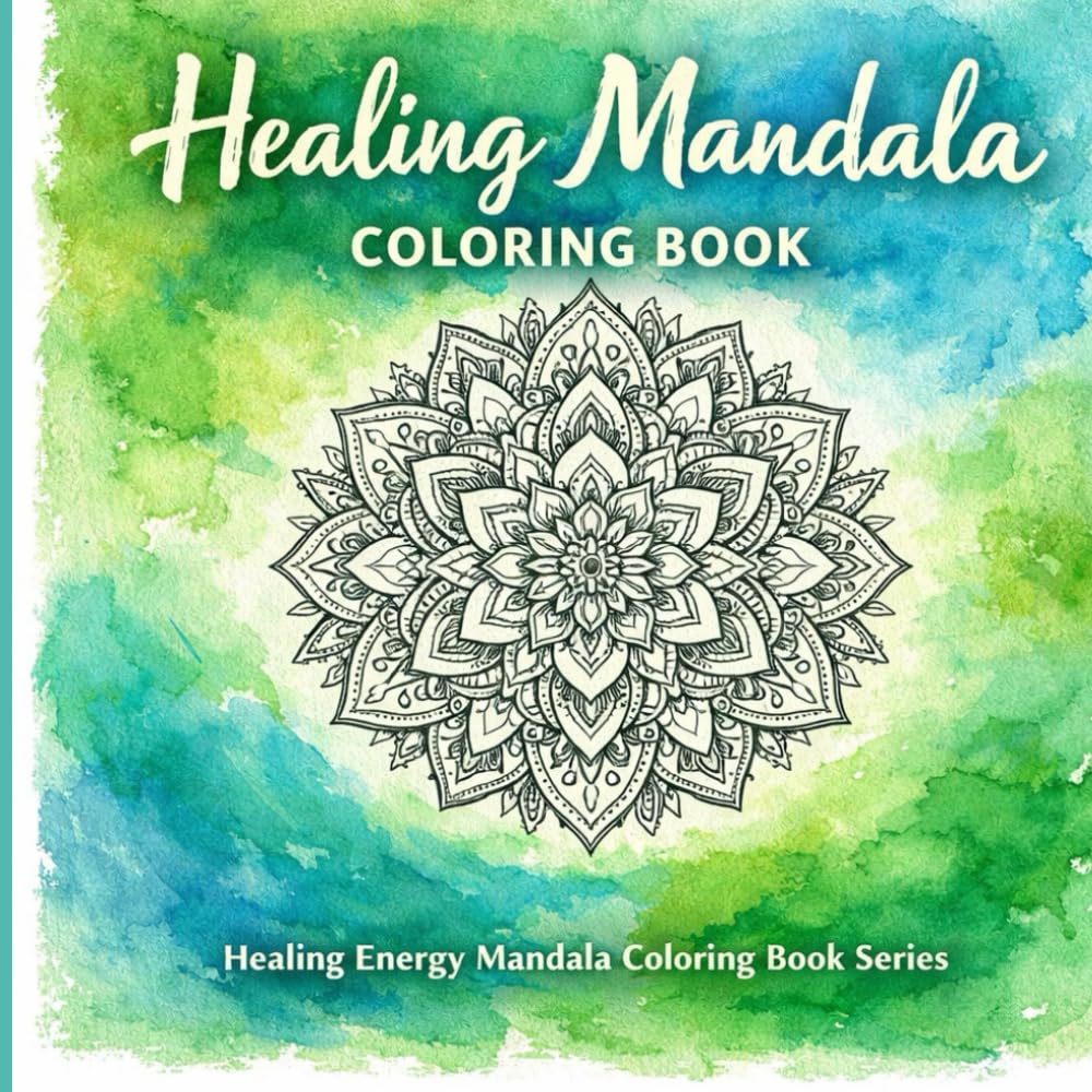 Healing Mandala Coloring Book: 70 Intricate Mandalas for Relaxation, Energy Balance, and Mindfulness (Healing Energy Mandala Coloring Book Series)