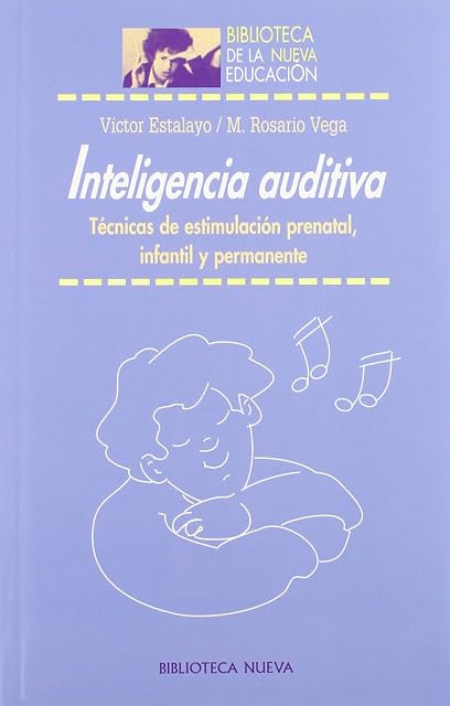 Portada de Inteligencia auditiva: Técnicas de estimulación prenatal, infantil y permanente: Técnicas de estimulación prenatal, infantil y pernanente