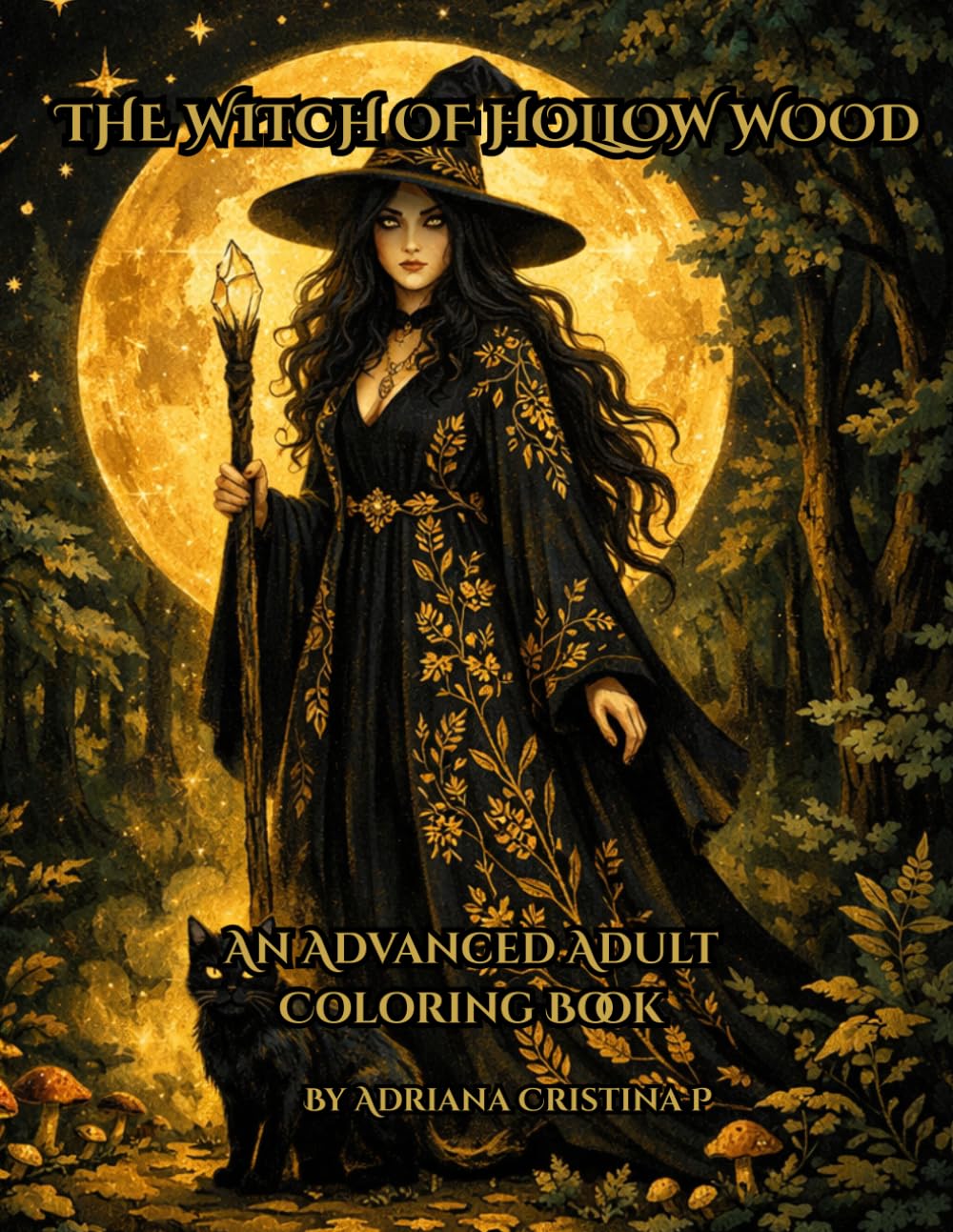 The Witch of Hollow Wood: An Advanced Adult Coloring Book | 58 Intricate Zentangle Illustrations | Dark Witchcore & Cottagecore Magic