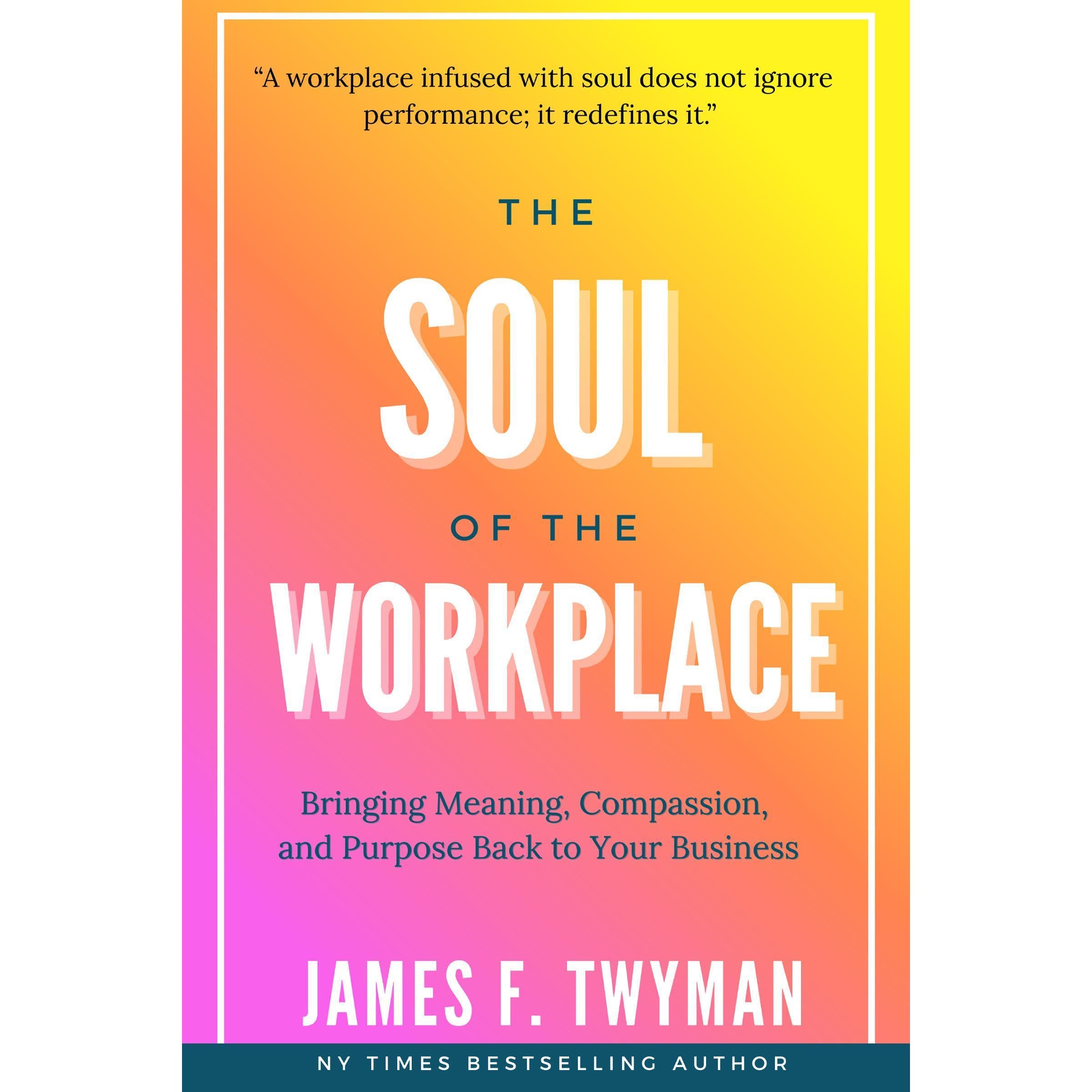 The Soul of the Workplace