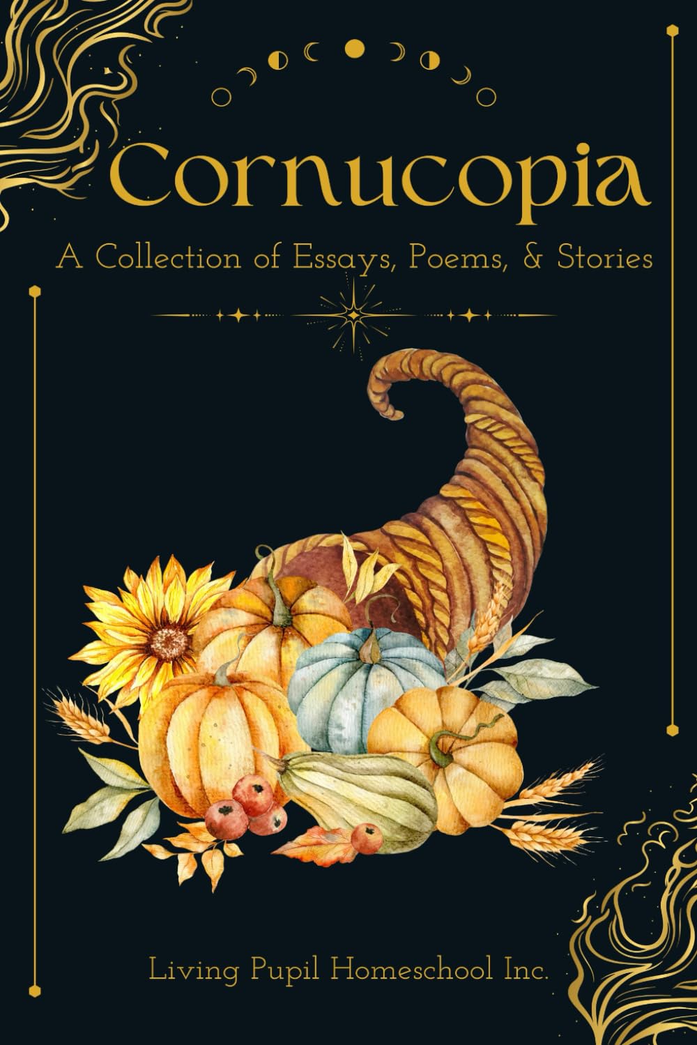 Cornucopia: A Collection of Essays, Poems, & Stories