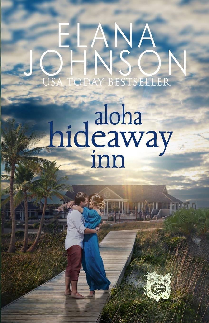 Aloha Hideaway Inn: A Sweet Beach Read: 1 (Getaway Bay® Resort Romance)