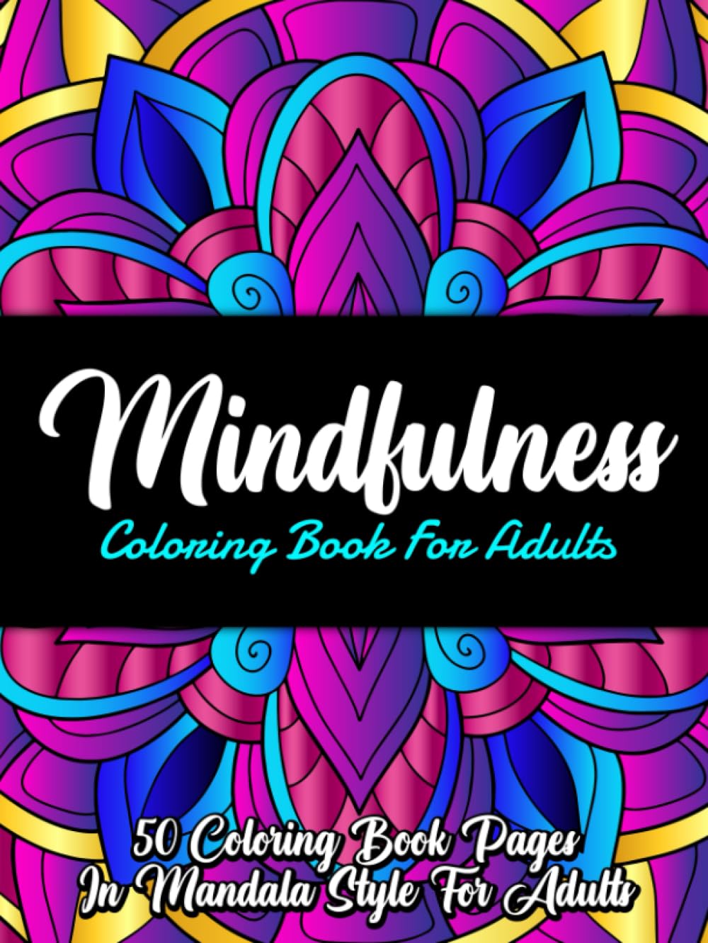 Easy Mindfulness Coloring Book Mandala Style For Adults - 50 mandala coloring book pages for adults relaxation, stress relief coloring book for adults ... coloring book for adults stress relief
