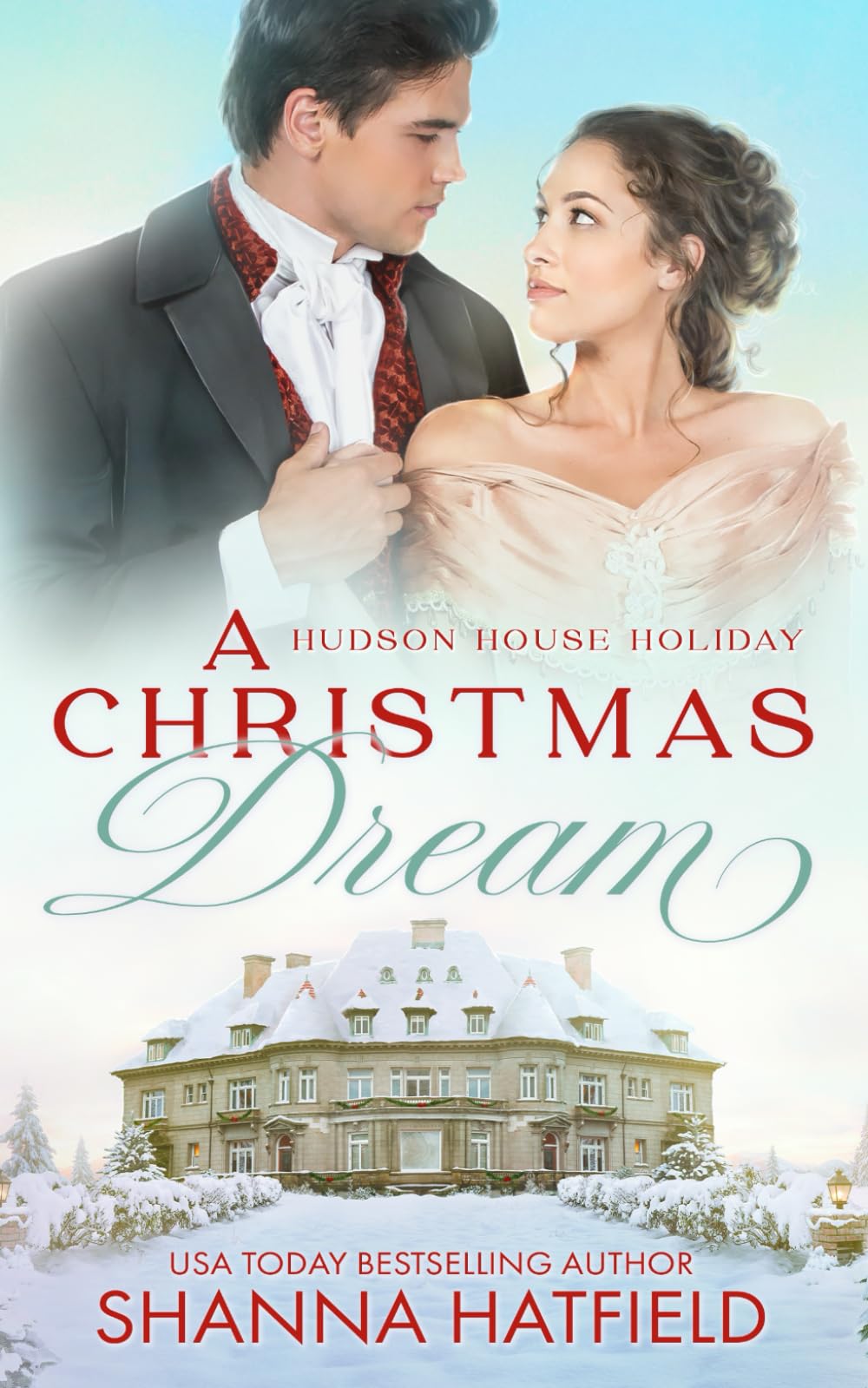 A Christmas Dream: A Wholesome Holiday Romance: 1 (Hudson House Holiday)