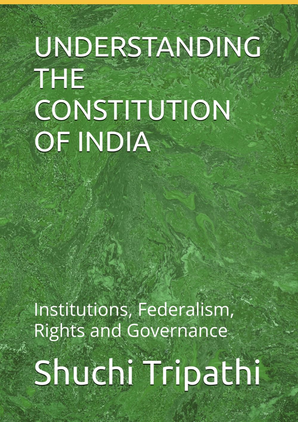 UNDERSTANDING THE CONSTITUTION OF INDIA: Institutions, Federalism, Rights and Governance