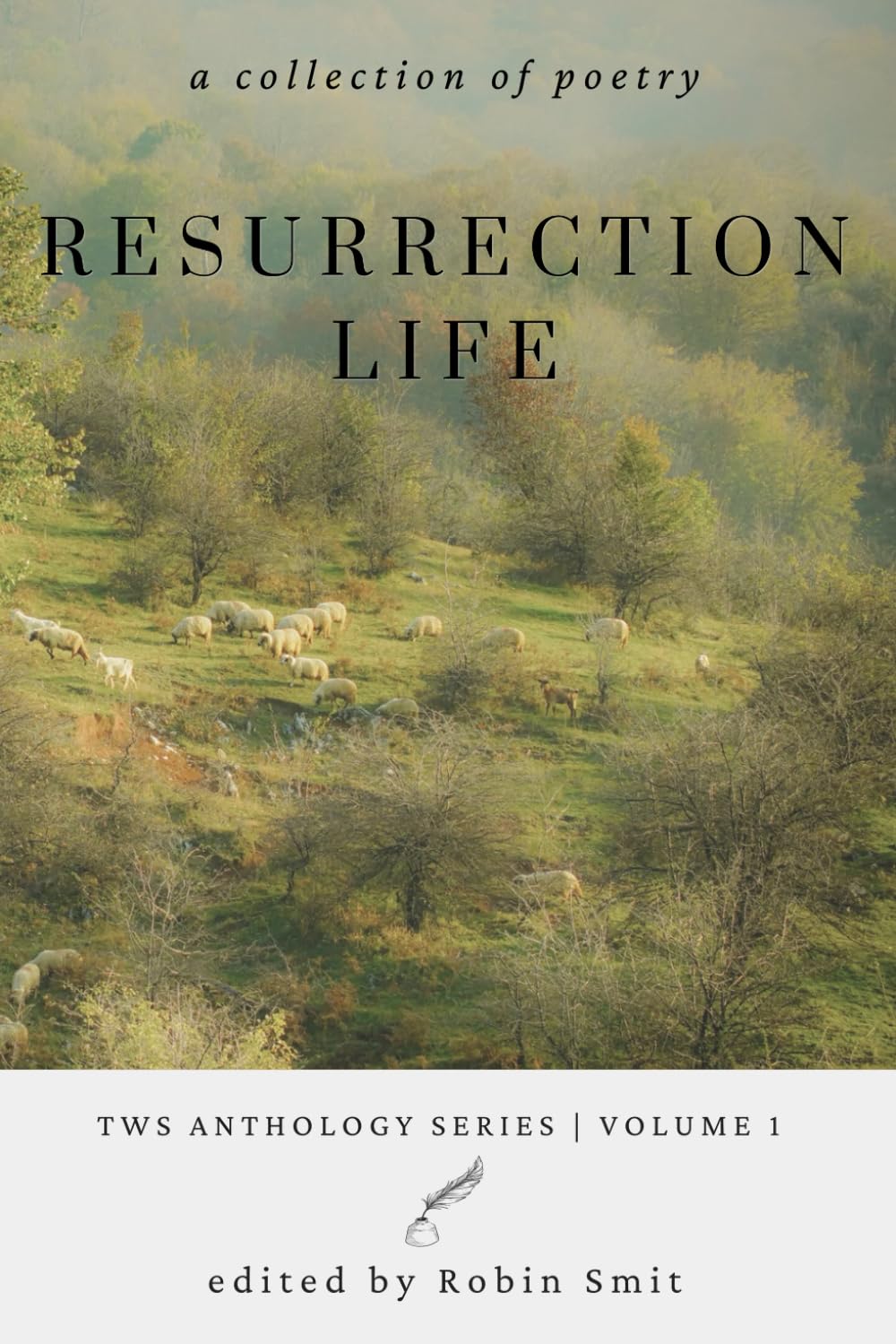 Resurrection Life: A Collection of Poetry