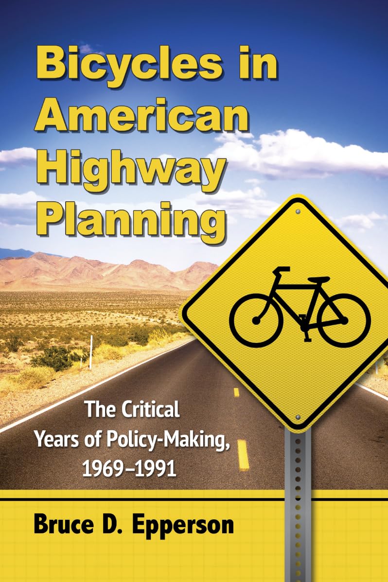 Buy Bicycles in American Highway Planning: The Critical Years of Policy-making, 1969-1991 โ BookShops.in