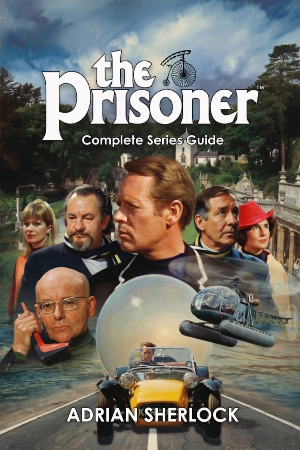 The Prisoner Complete Series Guide