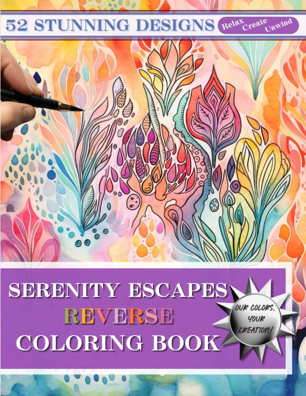 Serenity Escapes Reverse Coloring Book: 52 Beautiful Images | Embrace the Tranquility with Serene Watercolors, Hypnotic Oil Inspired Paintings & ... Just Add Ink! (Reverse Coloring Chronicles)