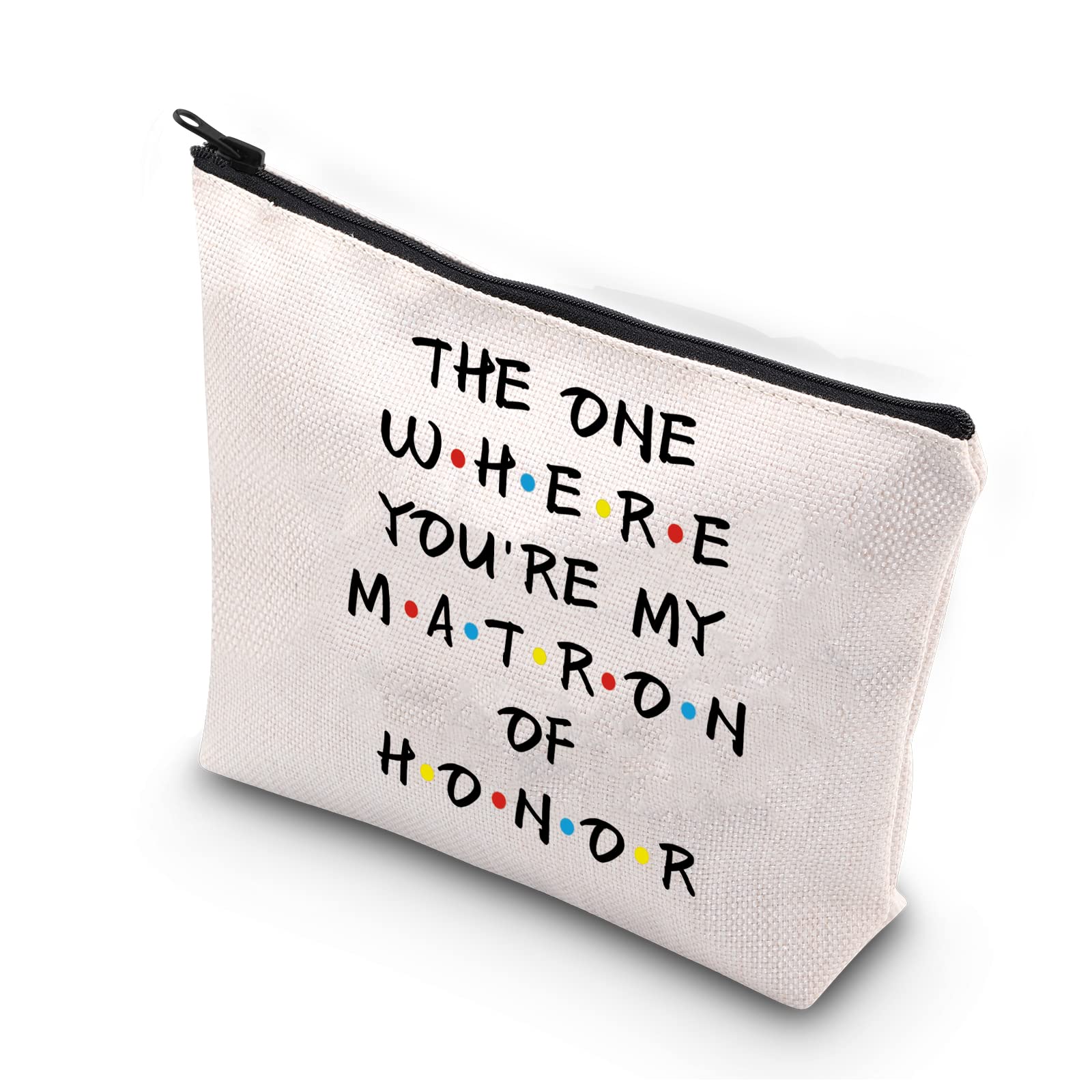 BDPWSS Matron Of Honor Gift The One Where You're My Matron Of Honor Makeup Bag For Friend Sister Bestie Bridal Party Favors Wedding Gift from Bride (