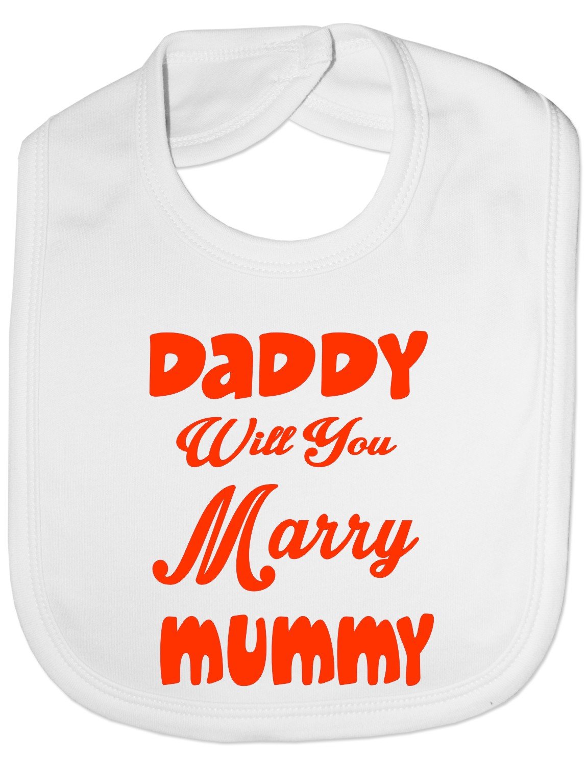 Print4U Daddy Will You Marry Mummy Funny Baby Feeding Bib Gift White