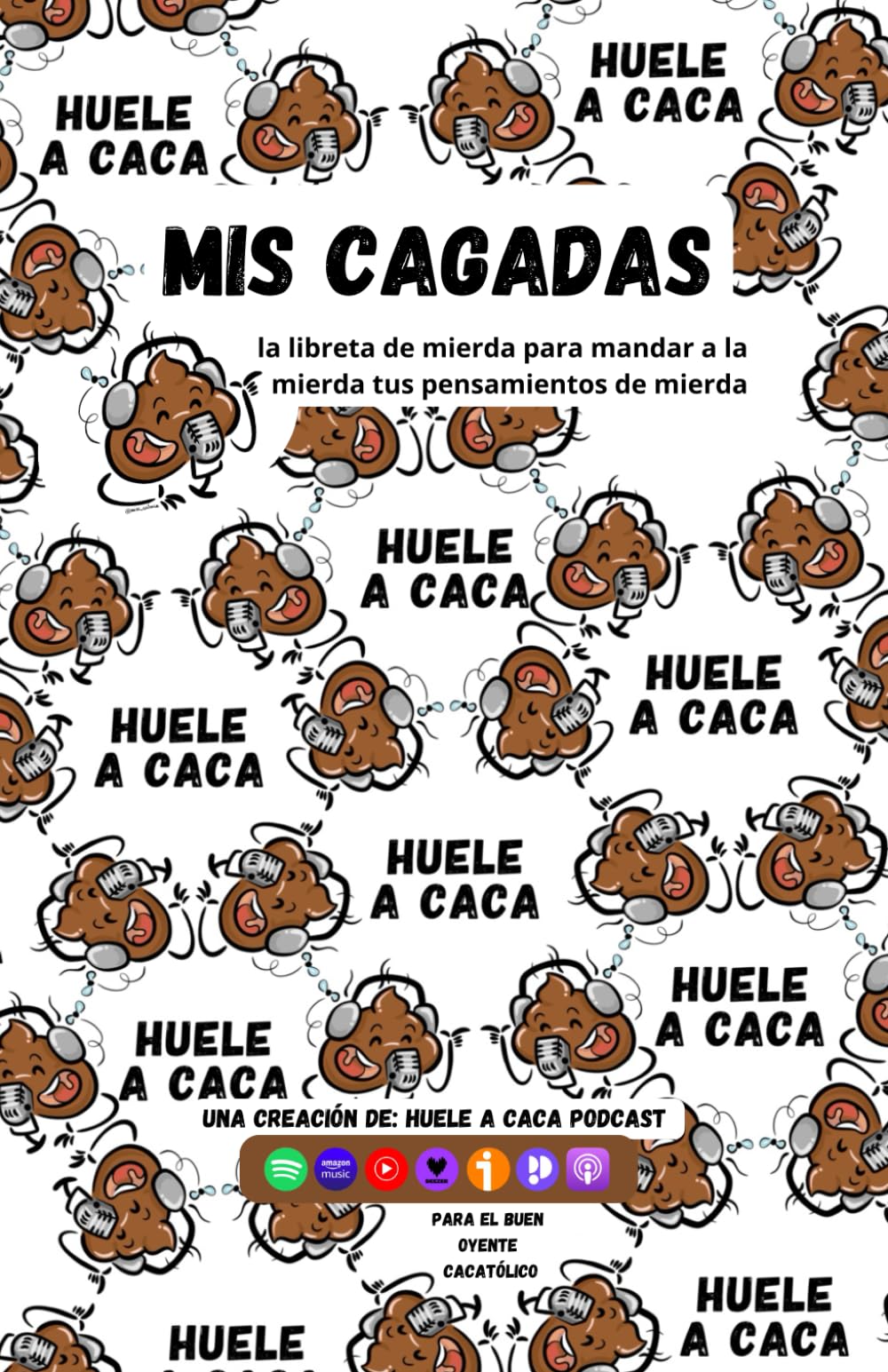 Cuaderno de Cagadas: la libreta de mierda para mandar a la mierda tus pensamientos de mierda