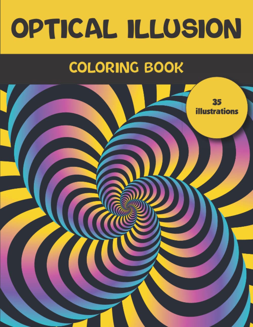 Optical Illusion Coloring Book: Psychedelic Coloring Book For Teens and Adults: Trippy Illusions Coloring Book / 3d coloring book