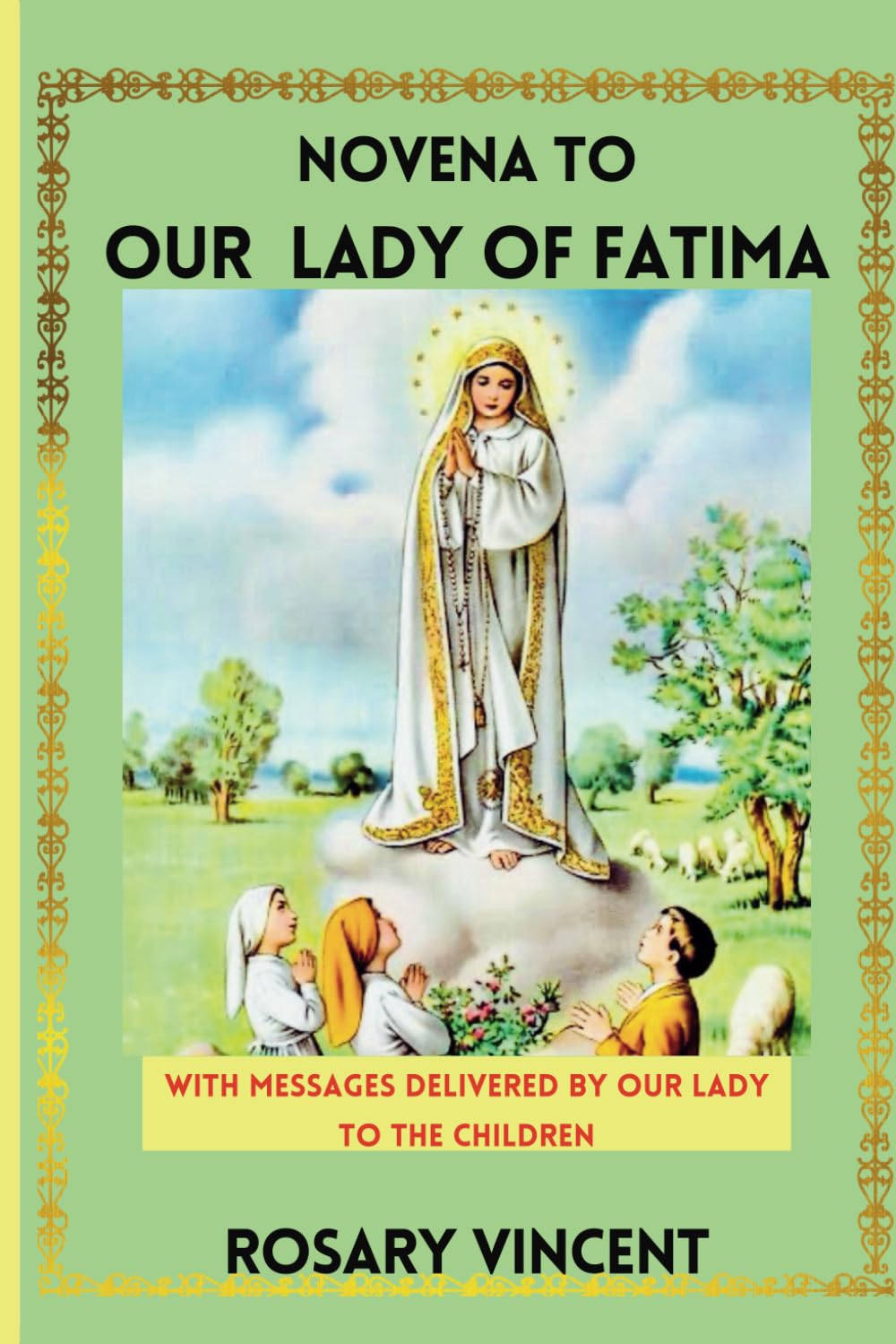 Novena To Our Lady Of Fatima: Praying With Mary For Hope and Conversion- A Novena To Our Lady Of Fatima With The Apparitions, Daily Prayers, ... Through Daily Catholic Novenas Prayer Books)