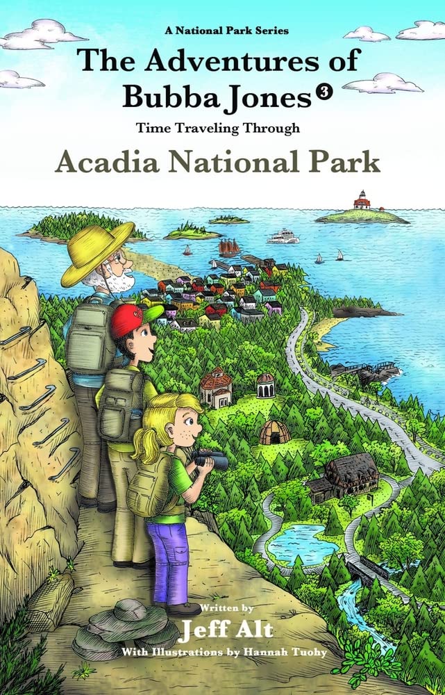 The Adventures of Bubba Jones (#3): Time Traveling Through Acadia National Park (3) (A National Park Series)