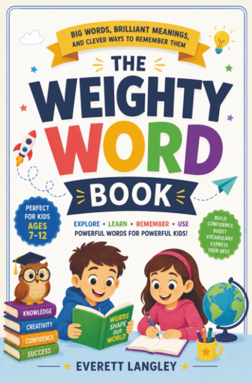 The Weighty Word Book: Big Words, Brilliant Meanings, and Clever Ways to Remember Them