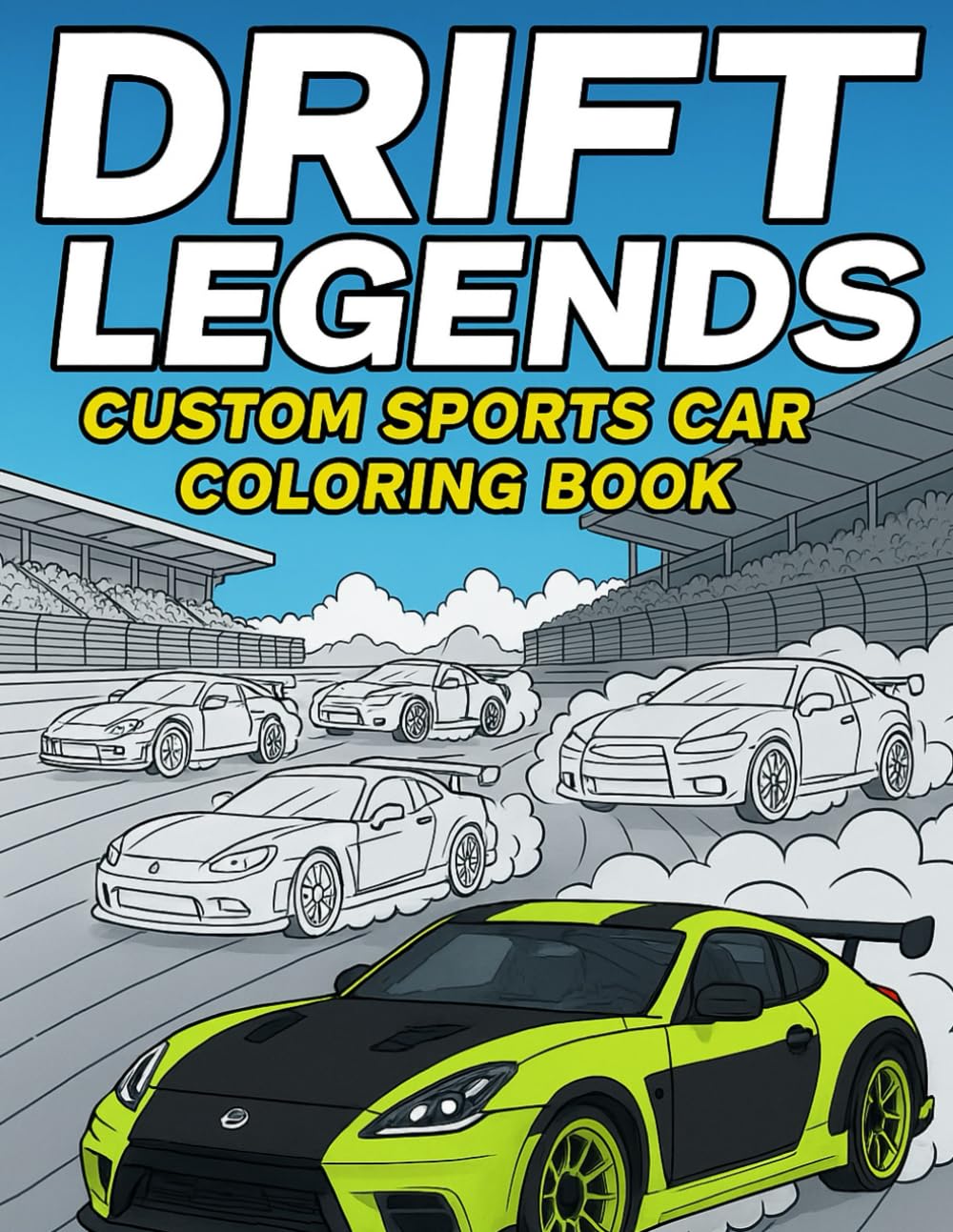 Drift Legends Sports Car Coloring Book: Aftermarket Cars, Tire Smoke & Racing Scenes (Coloring Books for Adults and Kids - Ghostlight Creations ... - relaxation through coloring activity book.)