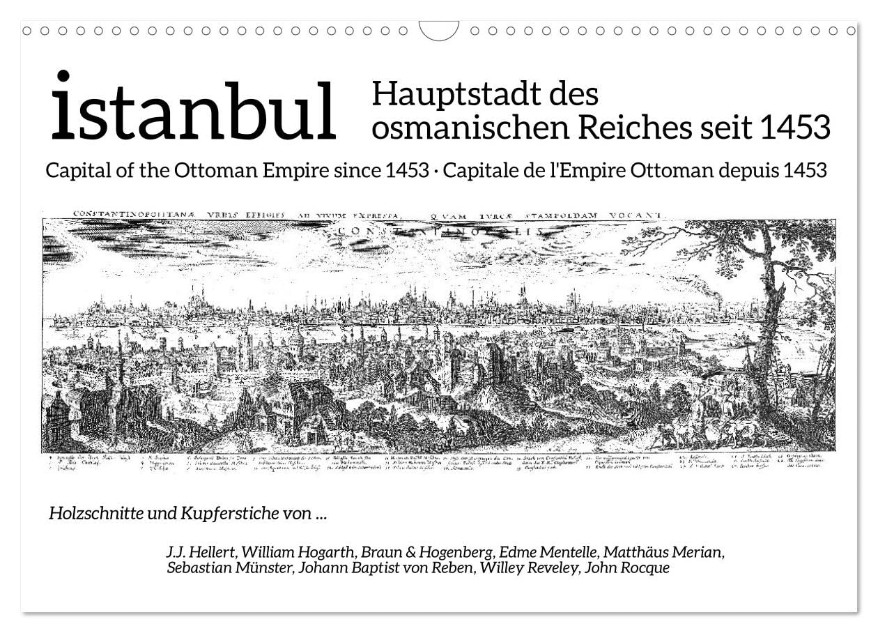 CALVENDO - Istanbul - Hauptstadt des osmanischen Reiches seit 1453 (Wandkalender 2027 DIN A3 quer), Monatskalender: Historische Ansichten Istanbuls