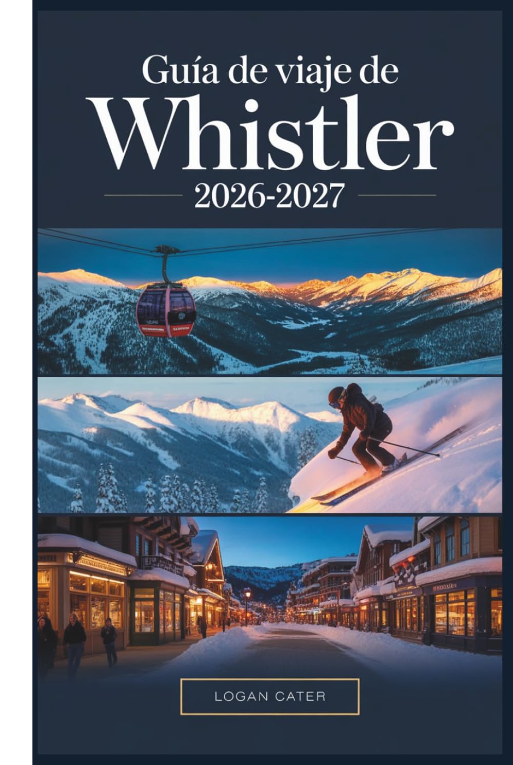 Guía de Viaje de Whistler 2026-2027: Un compañero completo para esquiar, hacer senderismo, la vida en el pueblo y la aventura durante todo el año en Columbia Británica