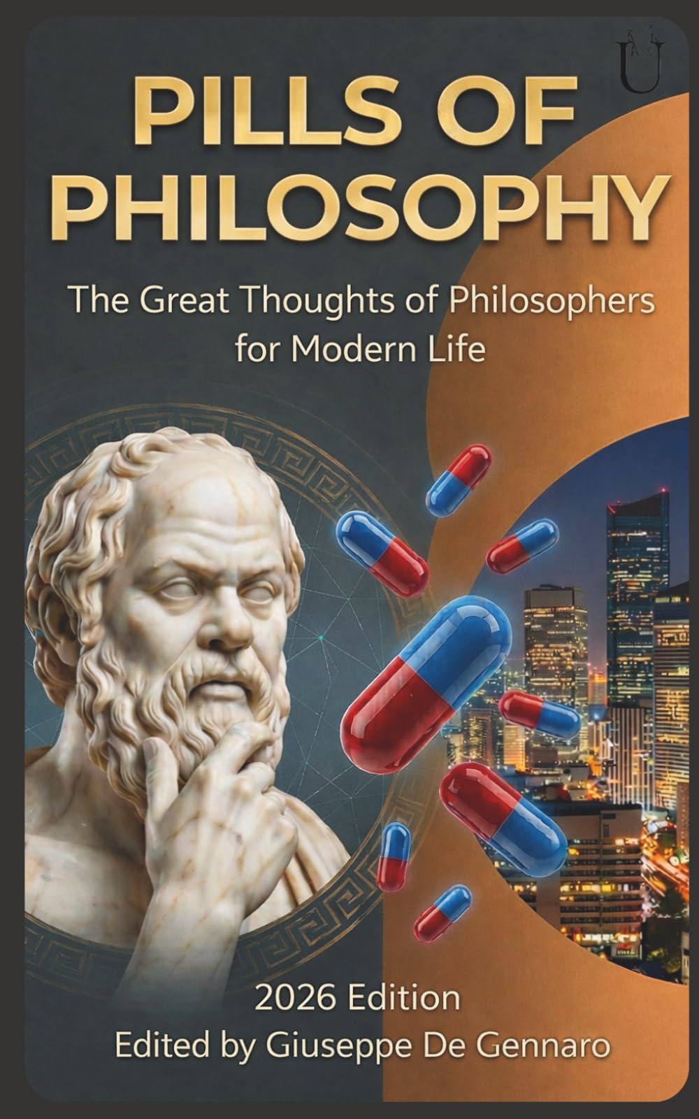 PILLS OF PHILOSOPHY: Timeless Wisdom from Great Philosophers Made Simple for Everyday Life