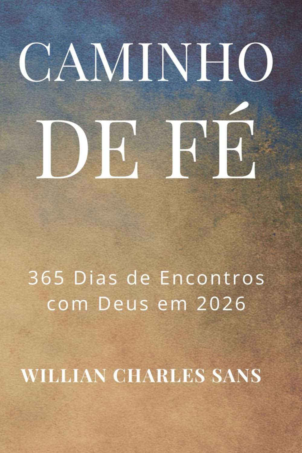 Caminho de Fé: 365 Dias de Encontros com Deus