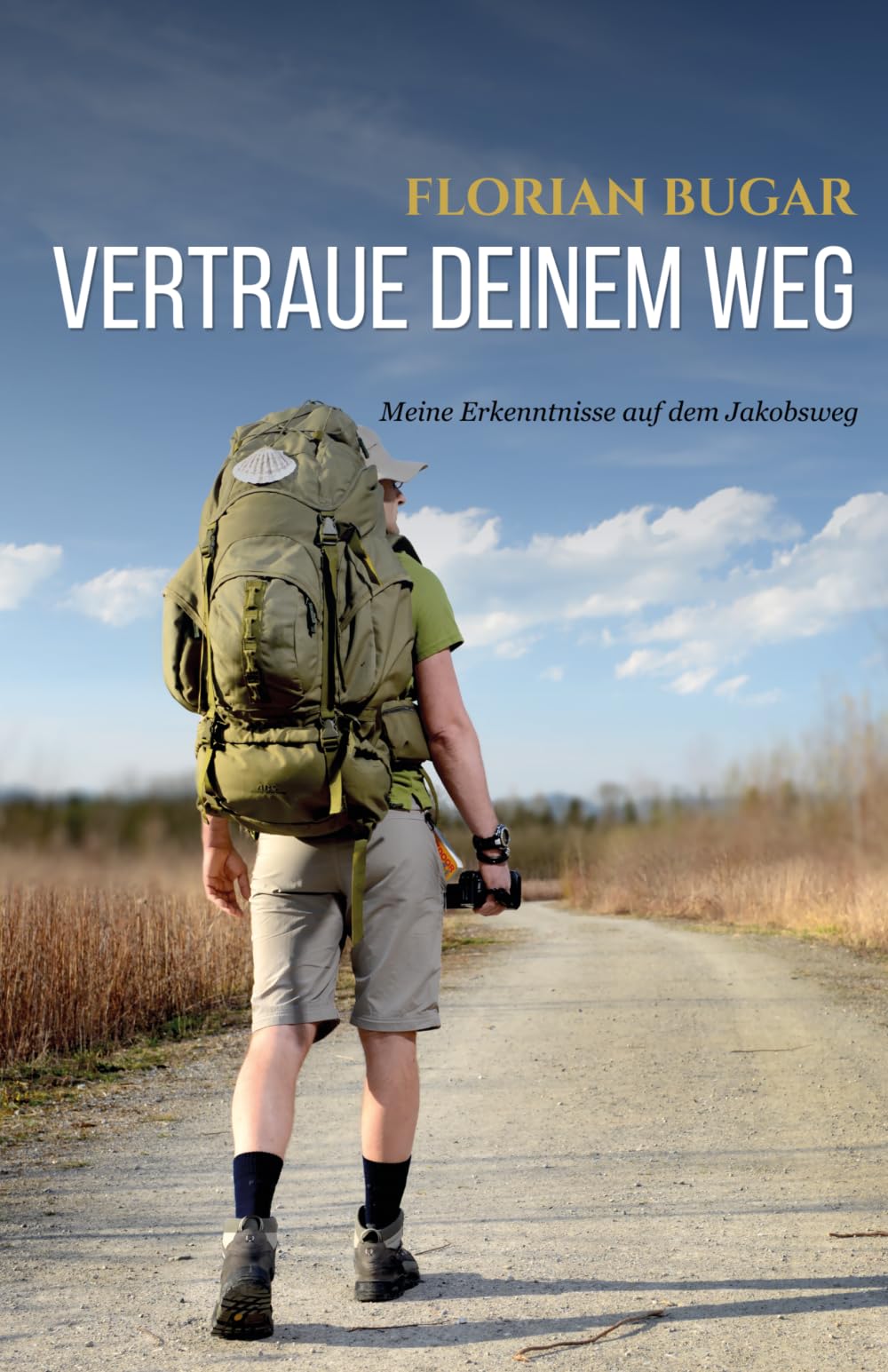 Vertraue deinem Weg: Meine Erfahrungen auf dem Camino de Santiago