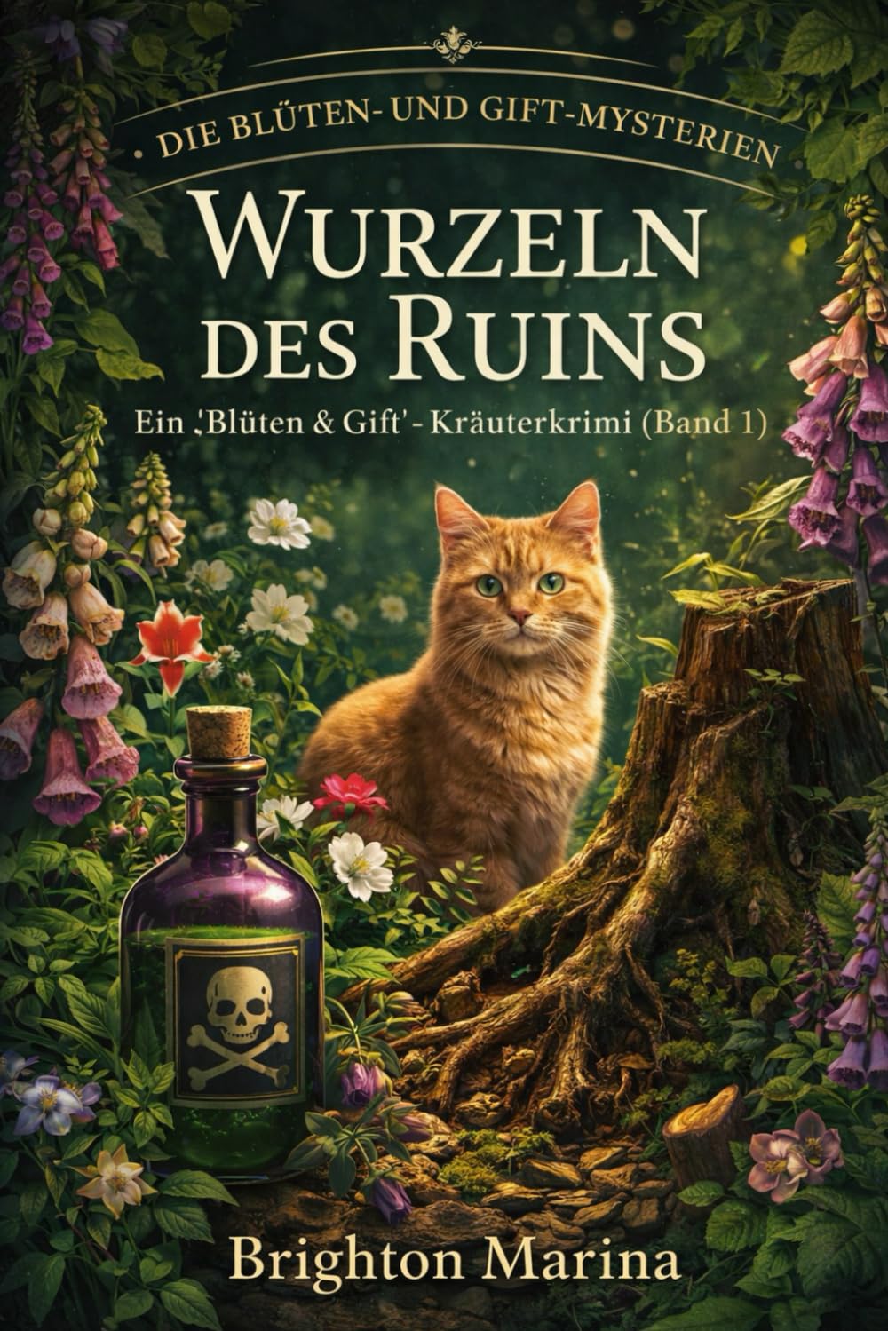 WURZELN DES RUINS: Ein „Blüten & Gift“-Kräuterkrimi (Band 1) (DIE BLÜTEN- UND GIFT-MYSTERIEN)