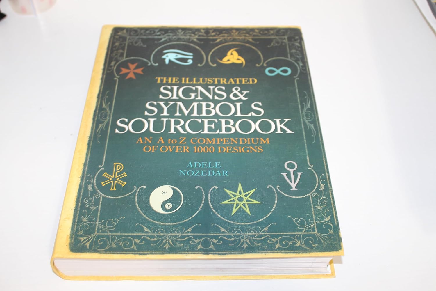 Illustrated Signs and Symbols Sourcebook An a to Z Compendium of over