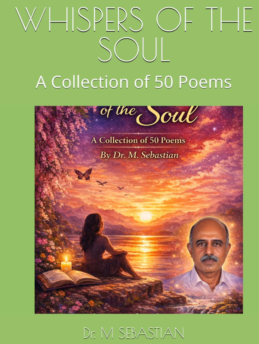 WHISPERS OF THE SOUL: A Collection of 50 Poems