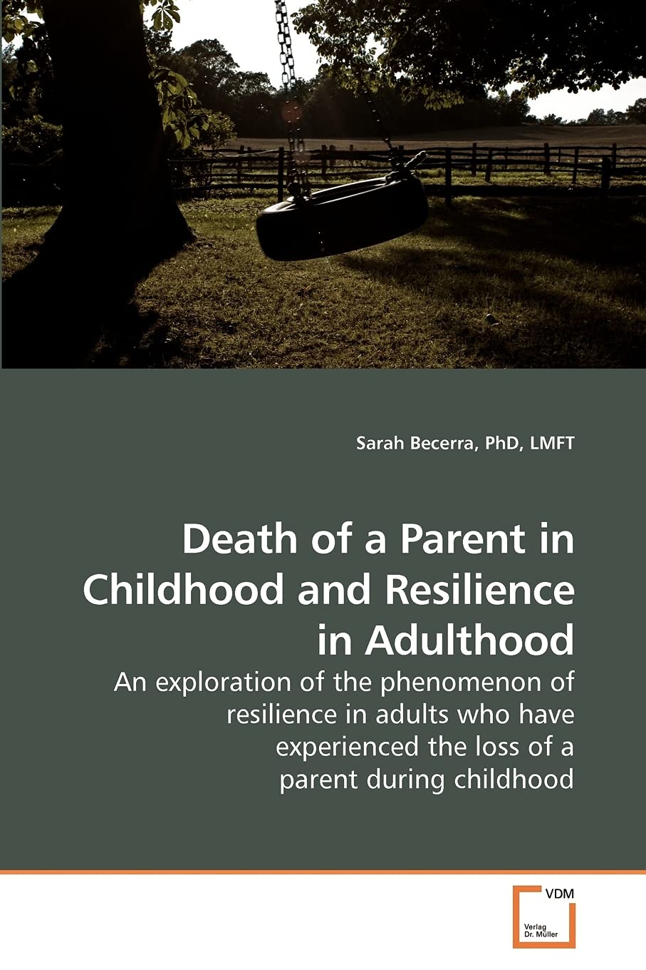 Death of a Parent in Childhood and Resilience in Adulthood: An exploration of the phenomenon of resilience in adults who have experienced the loss of a parent during childhood