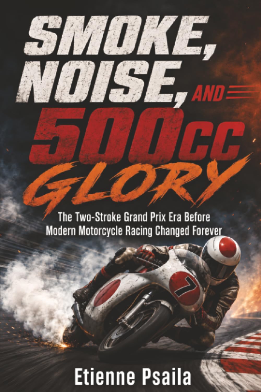 Smoke, Noise, and 500cc Glory: The Two-Stroke Grand Prix Era Before Modern Motorcycle Racing Changed Forever