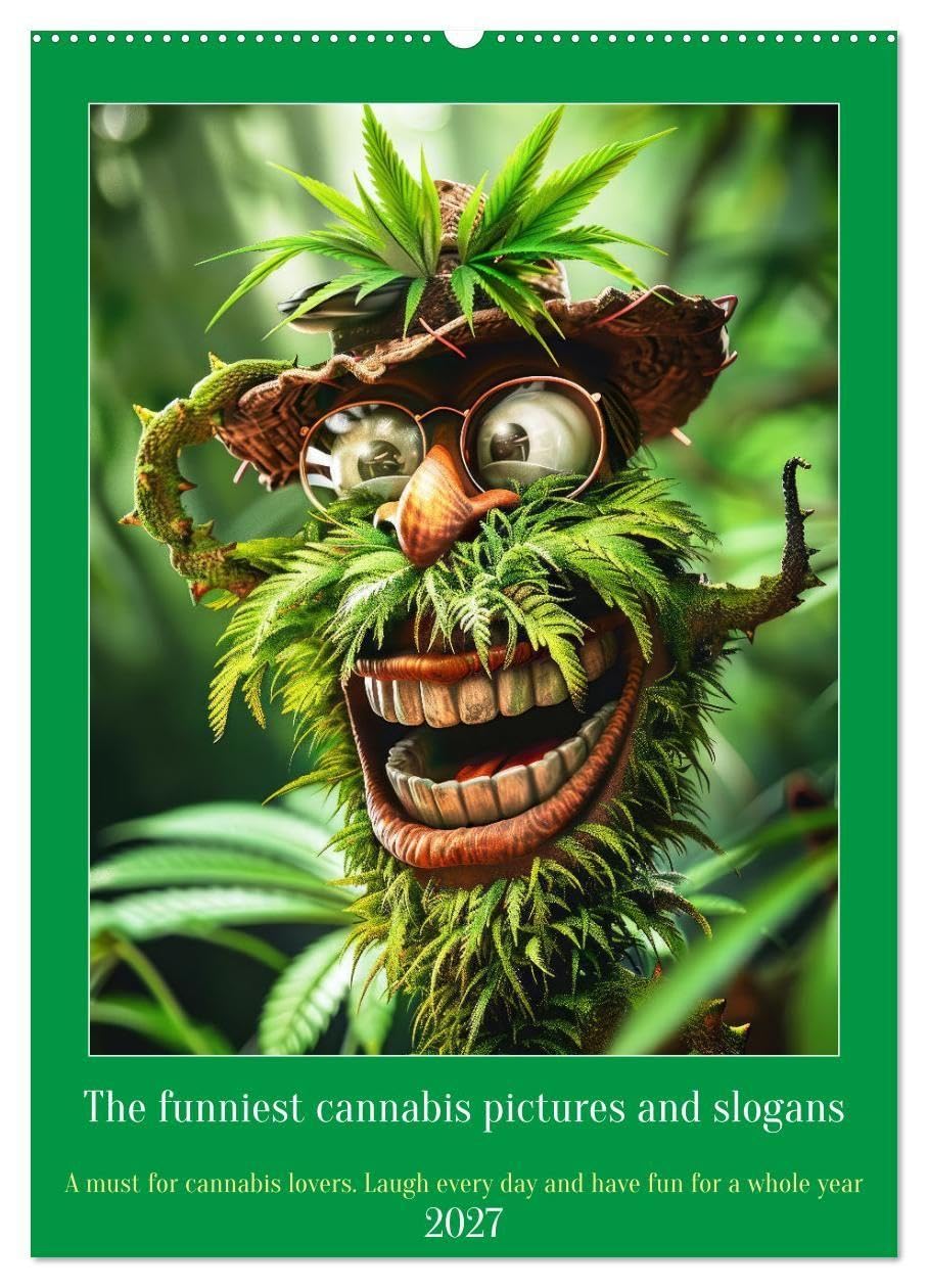 The funniest cannabis pictures and slogans (Wall Calendar 2027 DIN A2 portrait), CALVENDO 12 Month Wall Calendar: A must have for cannabis lovers