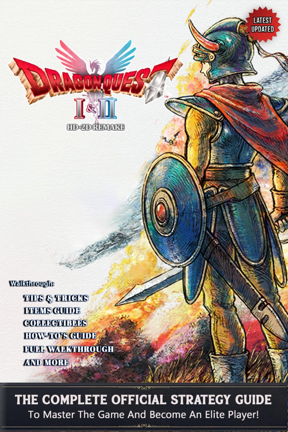 Dragon Quest I & II HD-2D Remake Guide (2025 Updated Edition): THE COMPLETE OFFICIAL STRATEGY GUIDE To Master The Game And Become an Elite Player