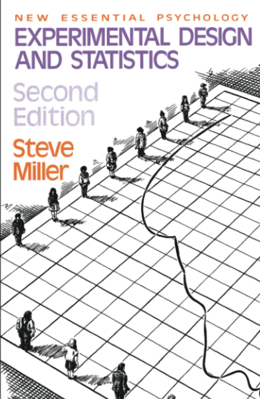 Experimental Design and Statistics (New Essential Psychology)-Steve Miller