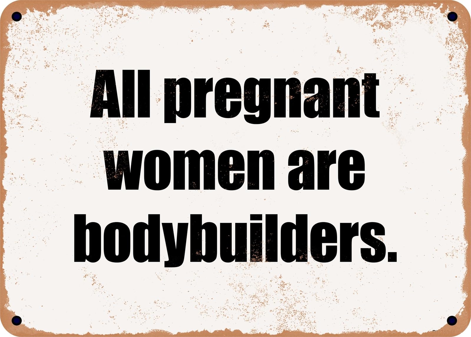 Miaomansenstore Women's Metal Sign - All Pregnant Are Bodybuilders Home Decor