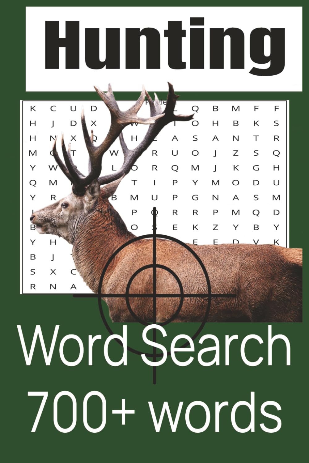Hunting Word Search: Word Searches, Easy to Read Puzzles about Hunting, Outdoors, Animals, Supplies and More| 6x9 inches| Over 55 Puzzles...700+ Words ... for Vacations, Rainy Days, and Free Time