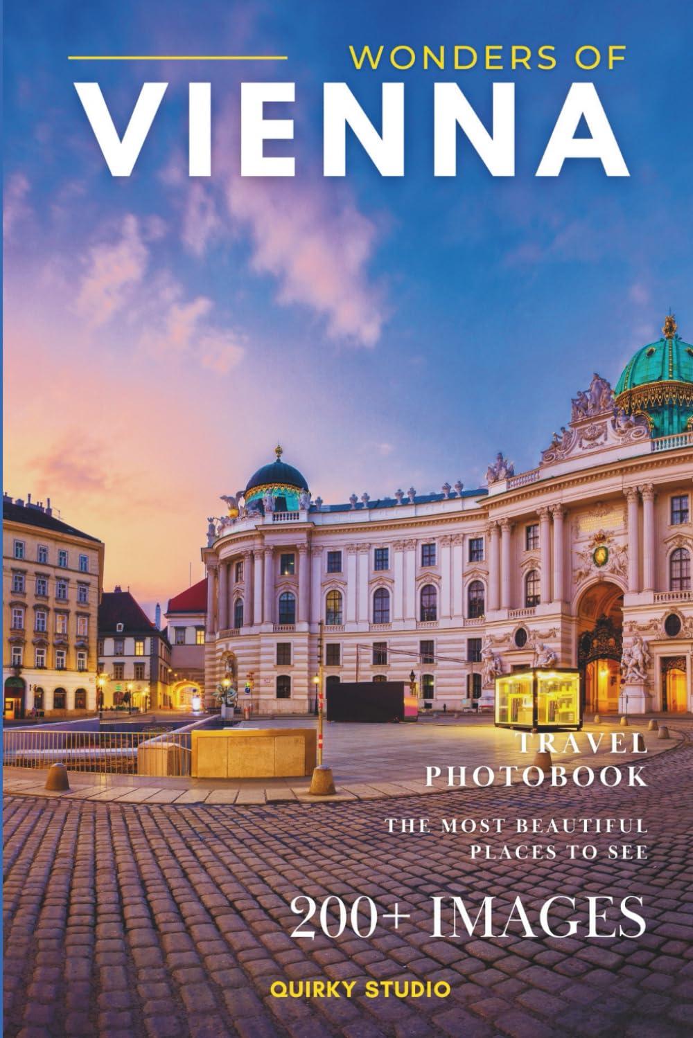 Wonders of Vienna: A Photo Collection of the City’s Most Beautiful Places to See – A Stunning Coffee Table Travel Photobook (Full-Color)      Paperback – November 24, 2025