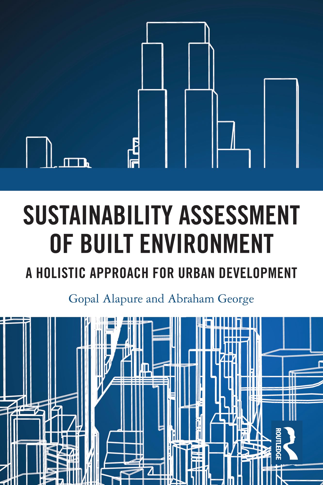 Sustainability Assessment of Built Environment: A Holistic Approach for Urban Development