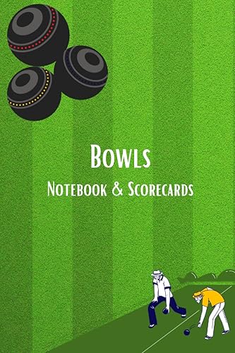 Bowls Scorecards and Notebook Lawn Bowls Book Indoor Bowls Log Journal Record for the Bowls Enthusiast: Bowls Scorecards &amp; Notebook By Floli