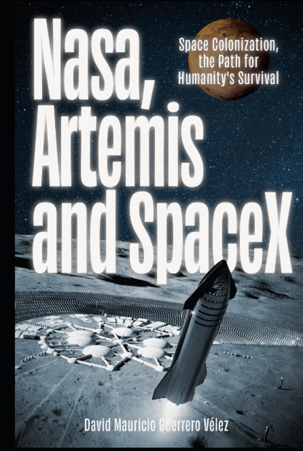 Nasa, Artemis & SpaceX: Space Colonization, the Path for Humanity´s Survival