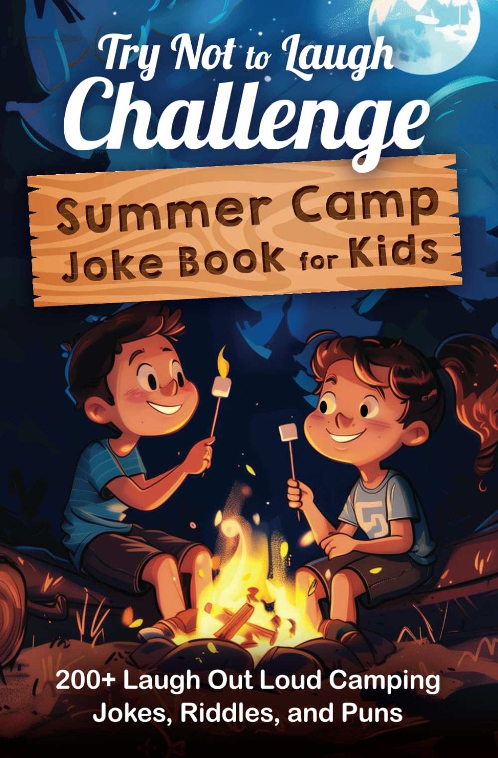 Try Not to Laugh Challenge Summer Camp Joke Book for Kids 200+ of the