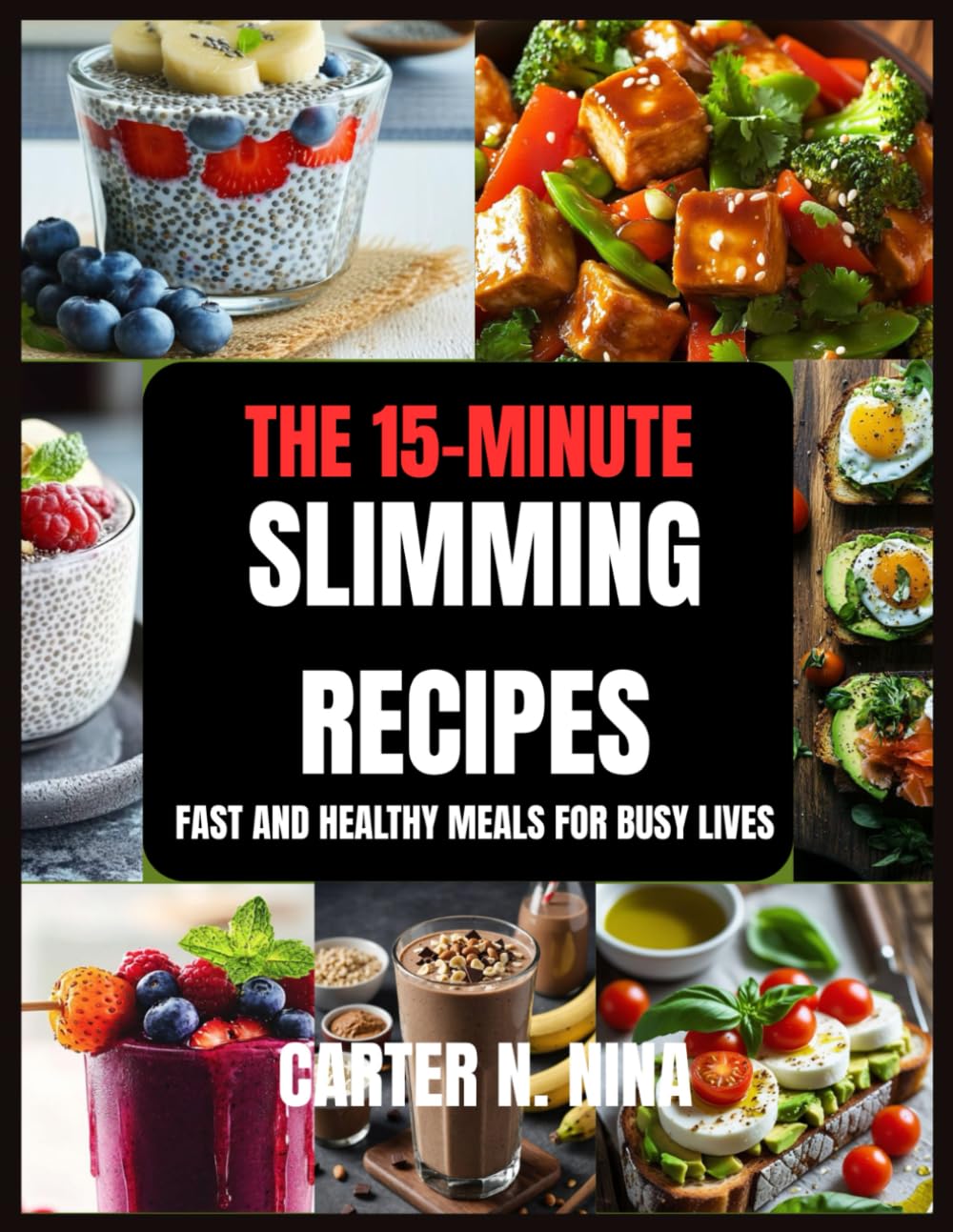 The 15-Minute Slimming Recipes: Fast and Healthy Meals for Busy Lives