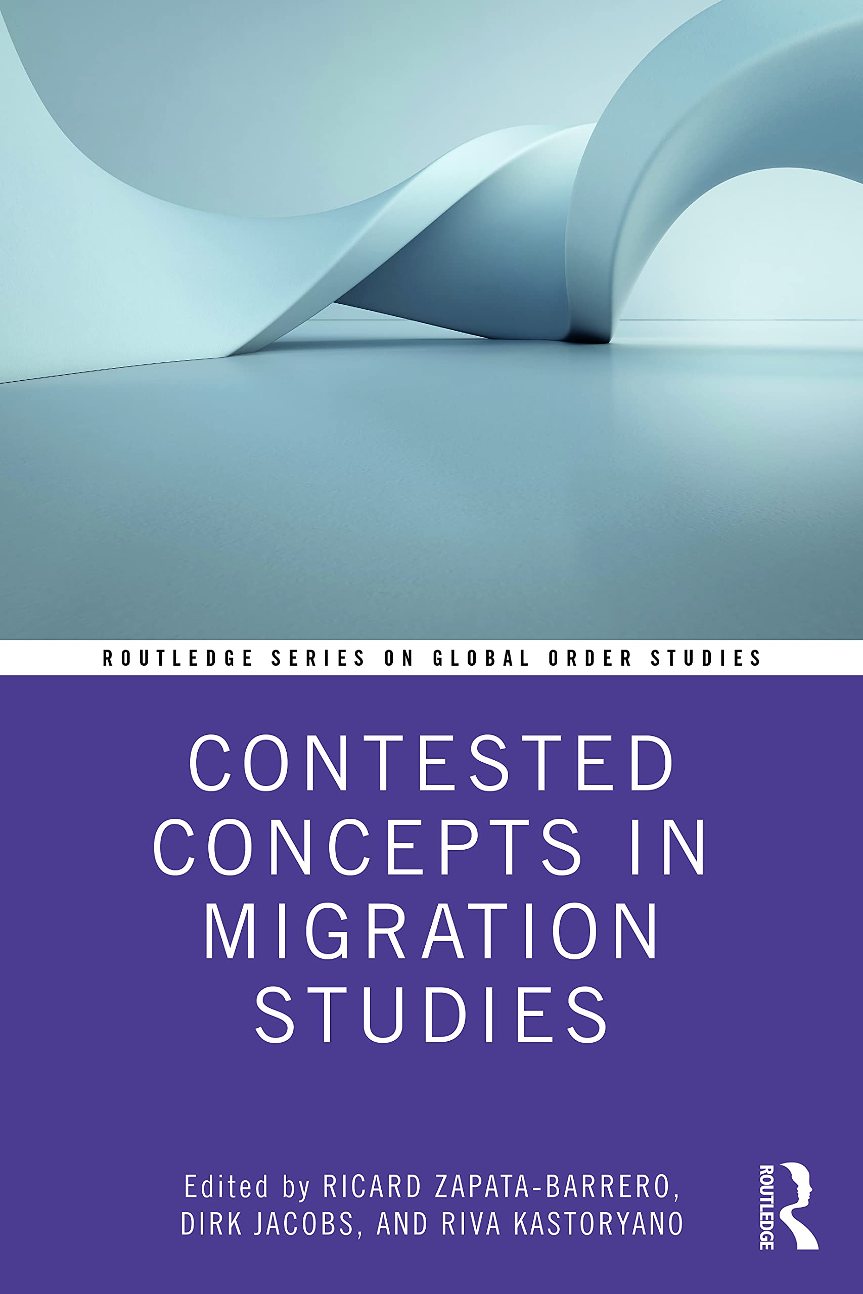 Contested Concepts in Migration Studies (Routledge Series on Global Order Studies)