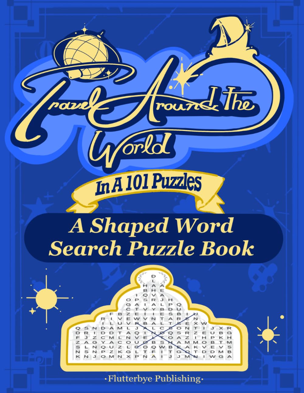 Travel Around the World in a 101 Puzzles: A Shaped Word Search Puzzle Book