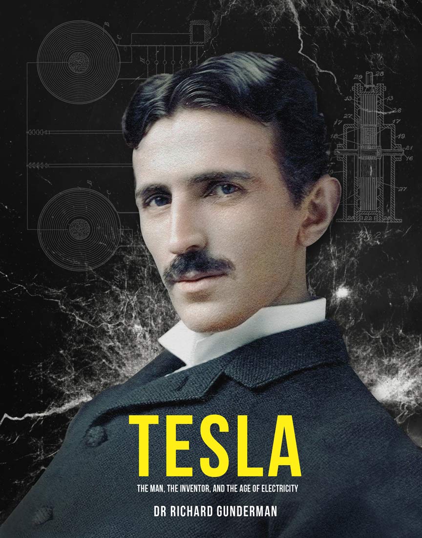 Tesla: The Man, the Inventor and the Age of Electricity