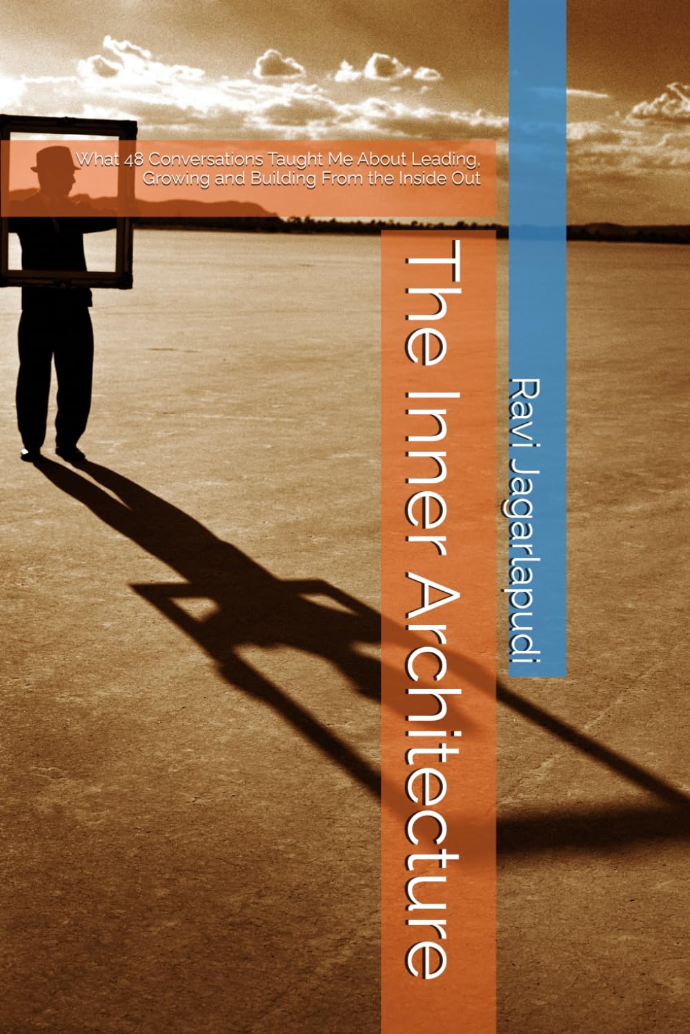 The Inner Architecture: What 48 Conversations Taught Me About Leading, Growing and Building From the Inside Out (Monday Morning Learning Podcast)