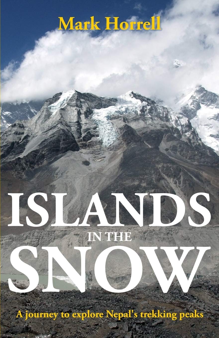 Islands in the Snow: A journey to explore Nepal's trekking peaks (Footsteps on the Mountain Diaries)