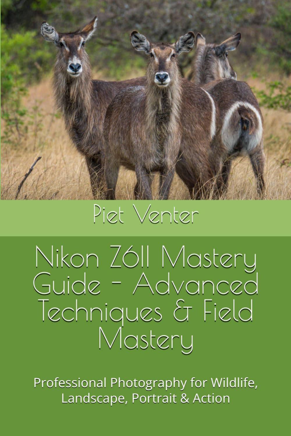 Nikon Z6II Mastery Guide - Advanced Techniques & Field Mastery: Professional Photography for Wildlife, Landscape, Portrait & Action