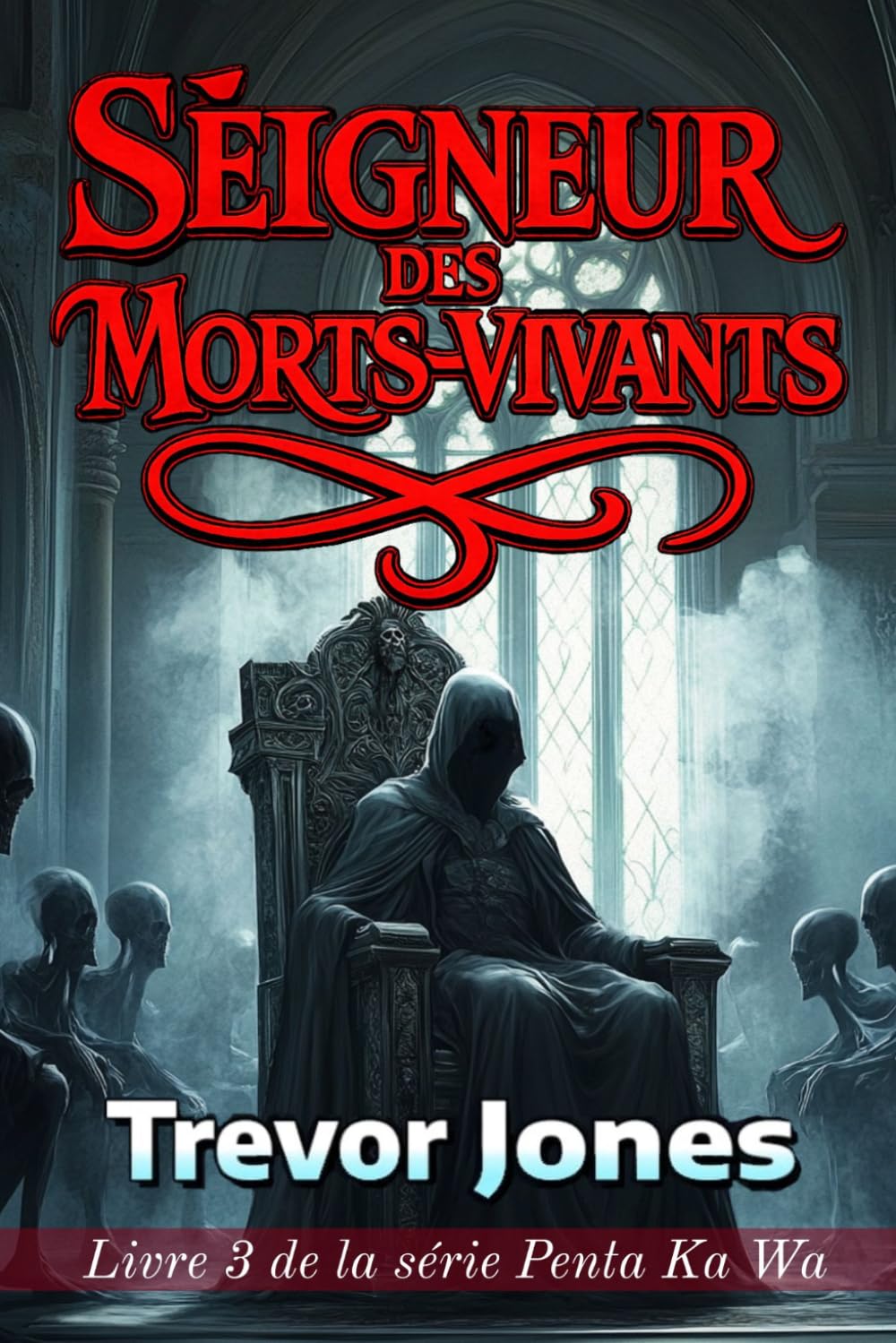 Seigneur des Morts-Vivants (La série Penta Ka Wa)